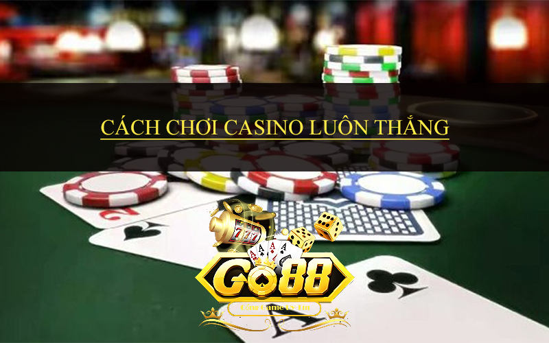 cach-choi-casino-luon-thang-1